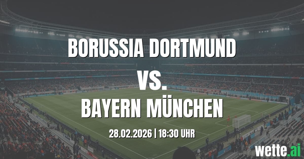 Borussia Dortmund vs. Bayern München Prognose