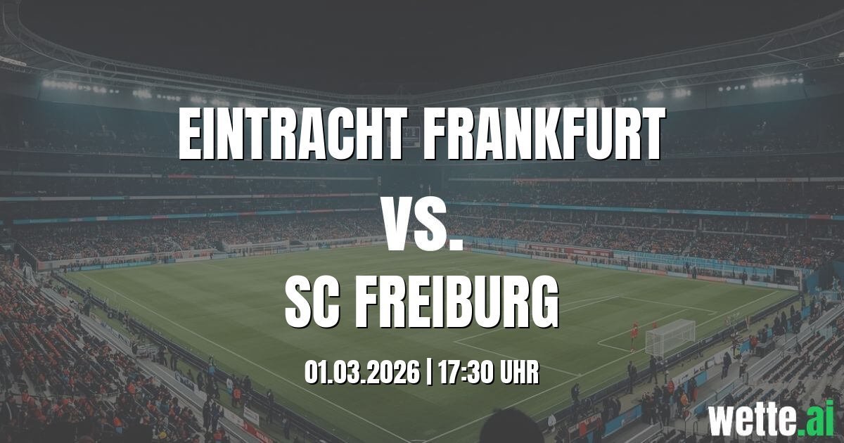 Eintracht Frankfurt vs. SC Freiburg Prognose