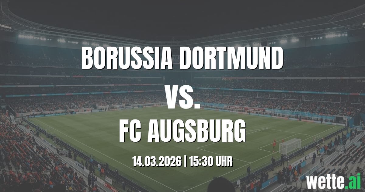 Prognose Borussia Dortmund gegen FC Augsburg heute