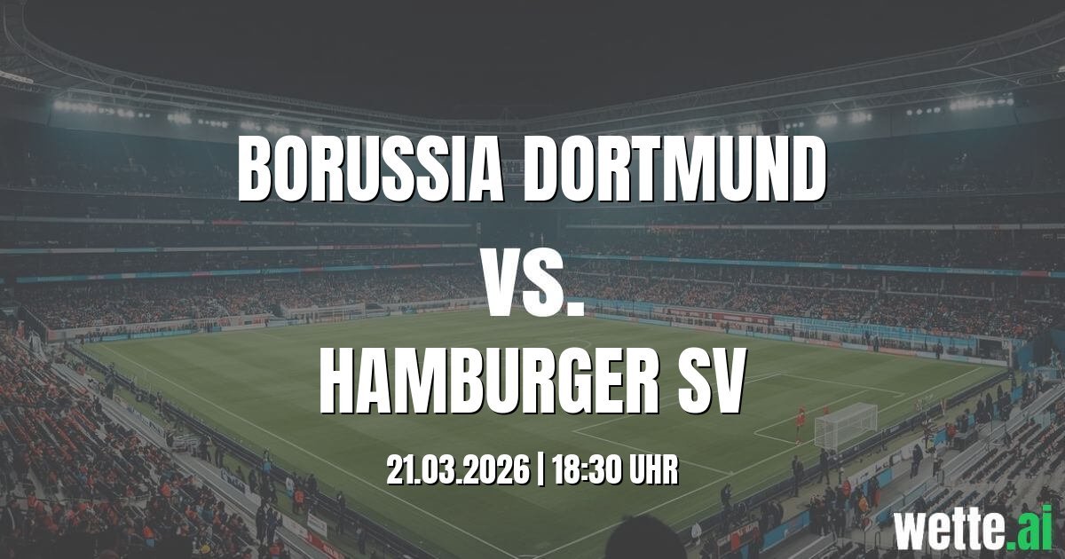 Wett Tipp und Datenanalyse: Borussia Dortmund vs. Hamburger SV