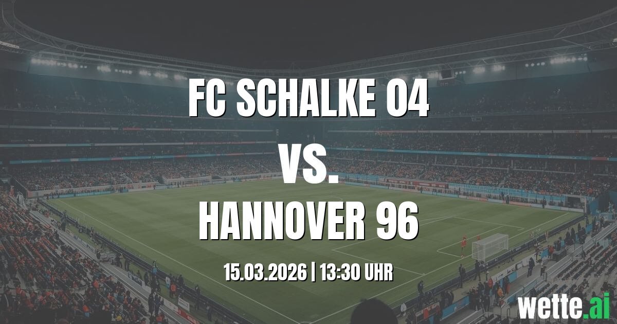 Fußball Vorhersage FC Schalke 04 - Hannover 96