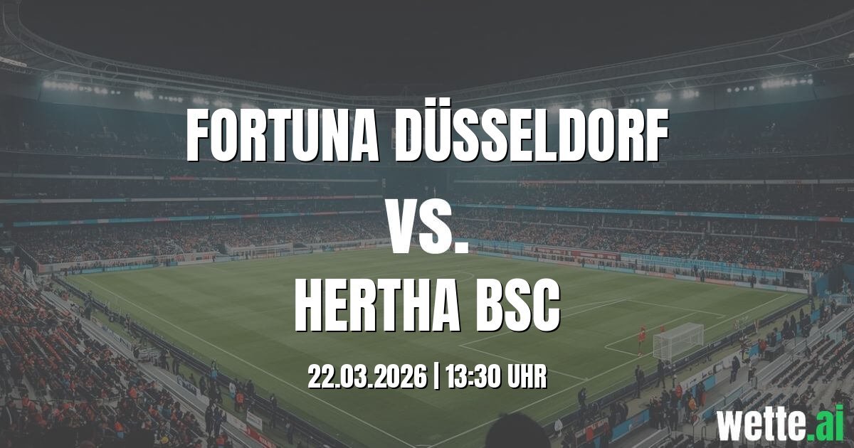KI Prognose für das Spiel Fortuna Düsseldorf gegen Hertha BSC