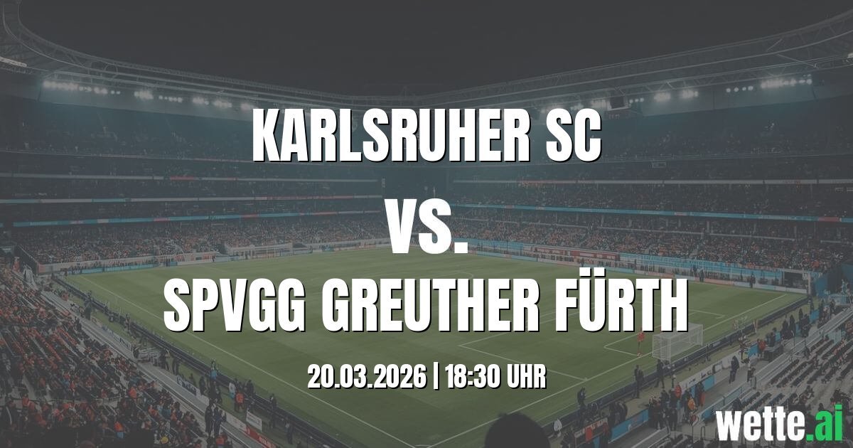 KI Prognose für das Spiel Karlsruher SC gegen SpVgg Greuther Fürth