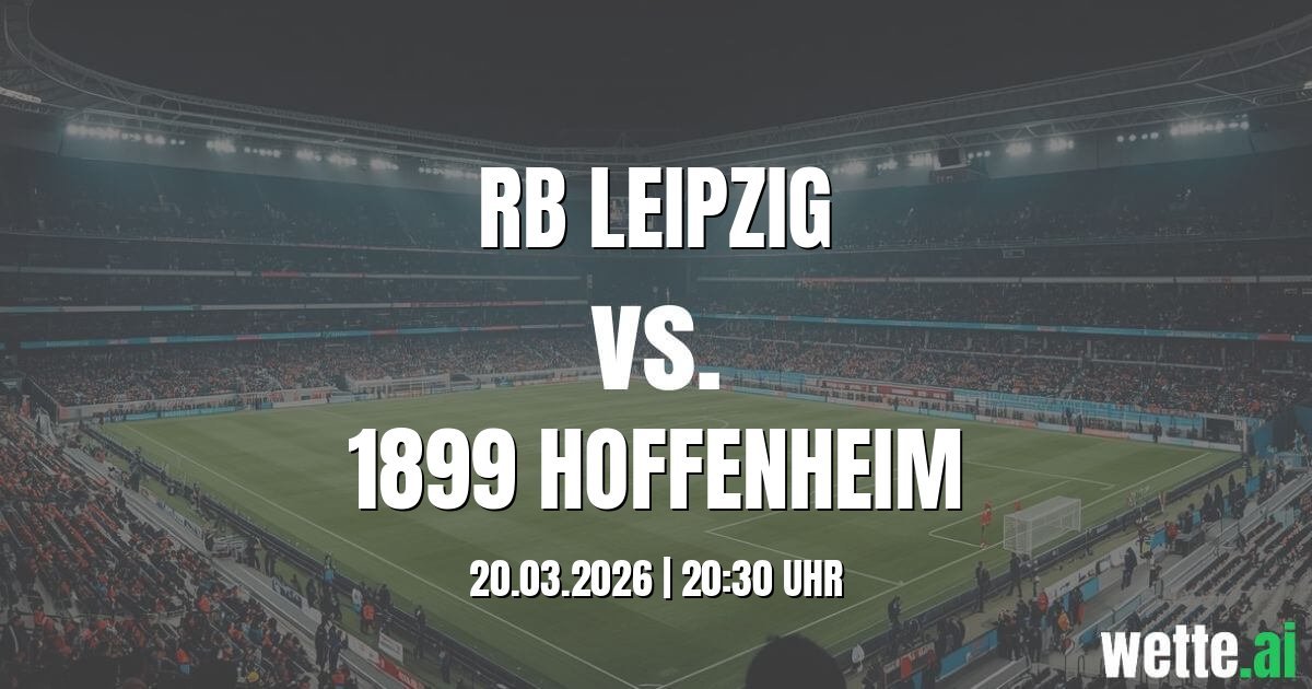KI Prognose für das Spiel RB Leipzig gegen 1899 Hoffenheim