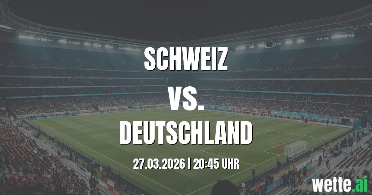 Schweiz vs Deutschland KI Statistik und Form