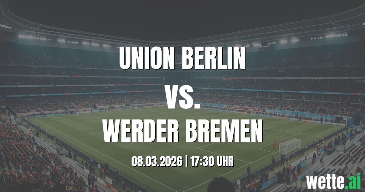 Fußball Vorhersage Union Berlin - Werder Bremen